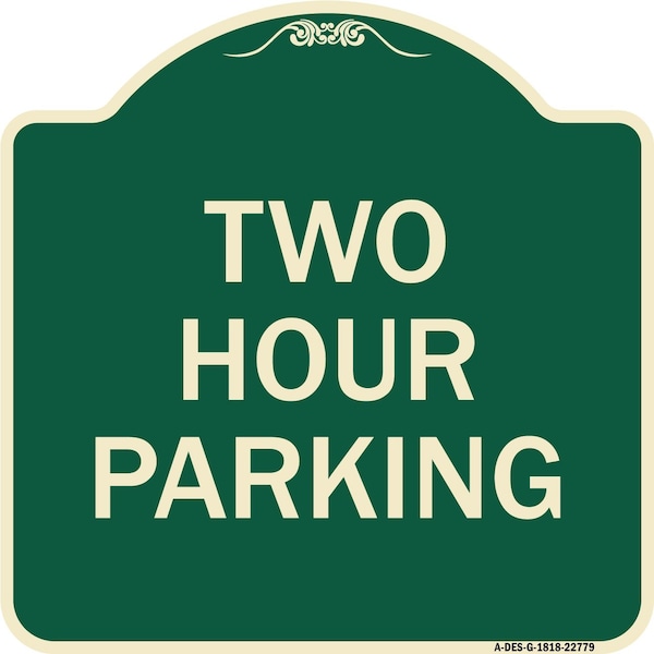Signmission Designer Series Two Hour Parking, Green & Tan Heavy-Gauge Aluminum Sign, 18" x 18", G-1818-22779 A-DES-G-1818-22779 - main